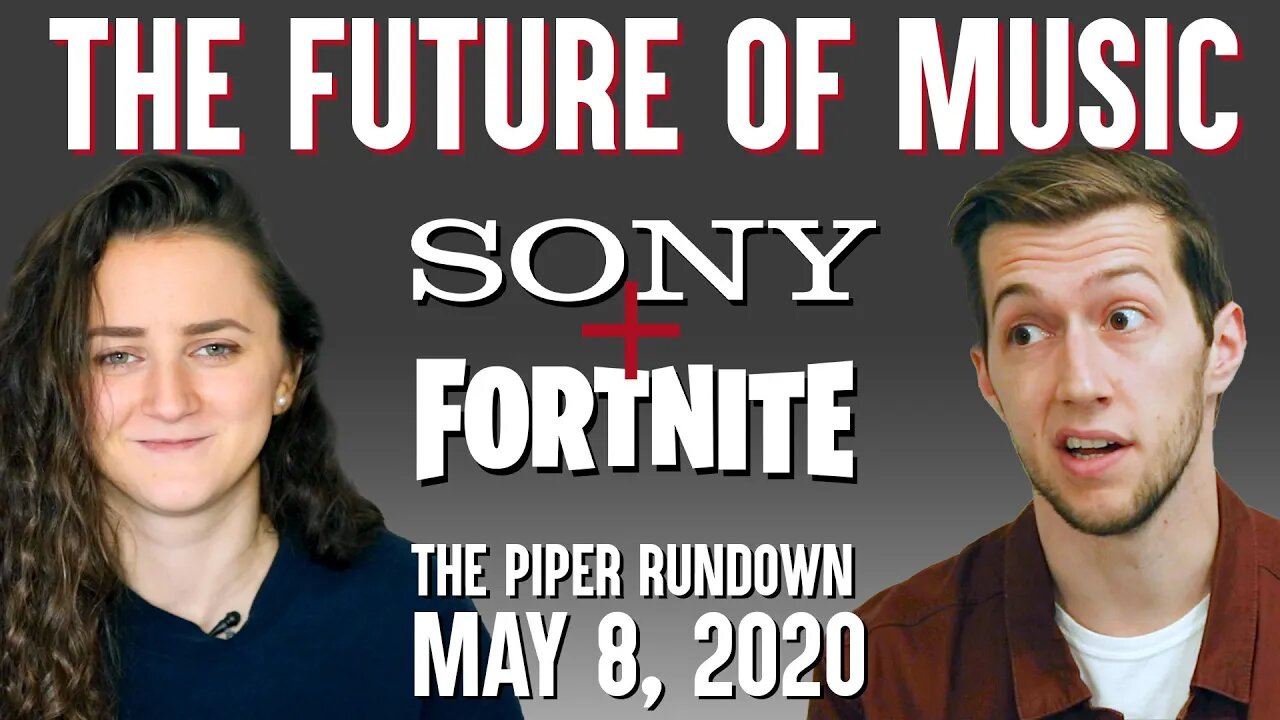 Sony is Reimagining the Music Industry | Piper Rundown May 8, 2020