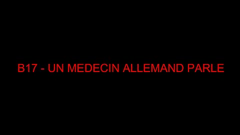 B17 - UN MEDECIN ALLEMAND PARLE