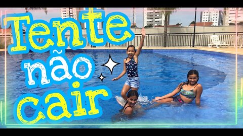 DESAFIO da PISCINA | TENTE NÃO CAIR / 3 irmãs demais