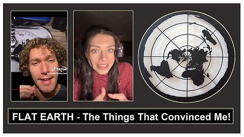 FLAT EARTH - The Things That Convinced Me!