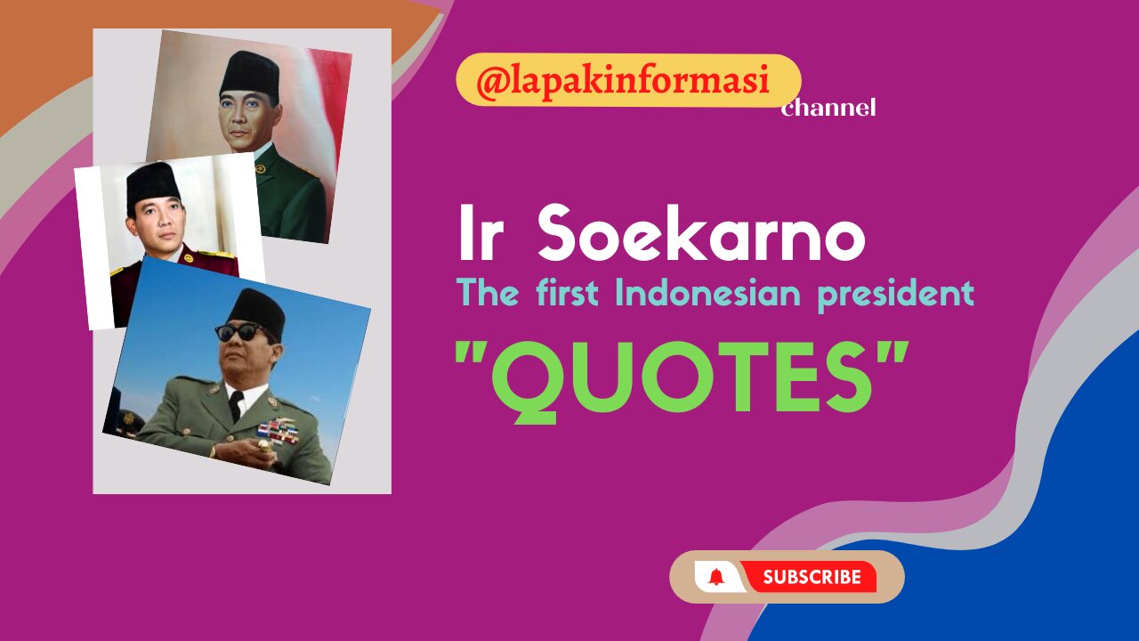 Ir Soekarno Quotes, The first Indonesian President