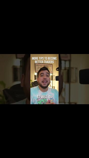 More tips to becoming a better trader!