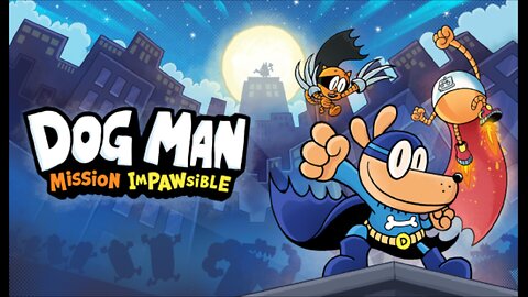 Dog Man: Mission ImPAWsible - Part 1