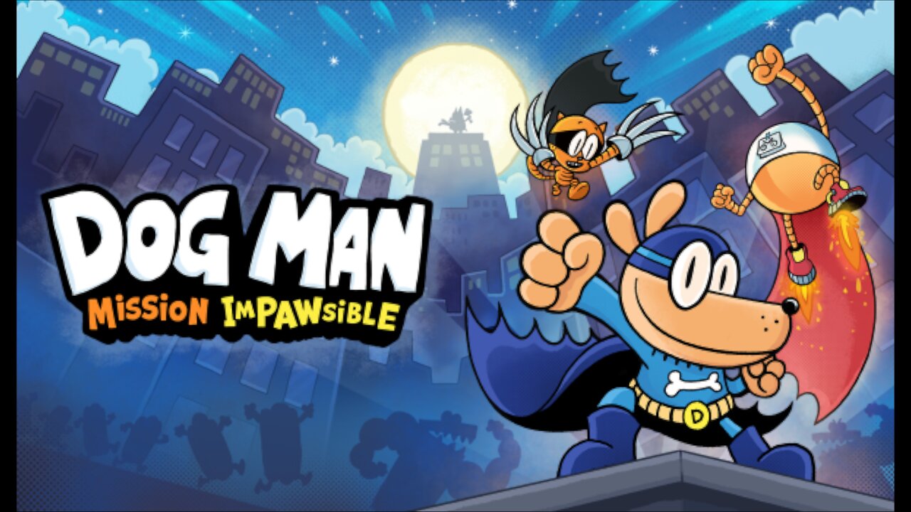 Dog Man: Mission ImPAWsible - Part 1