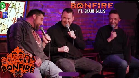 Shane Gillis on The Bonfire #1 | Dan Soder & Big Jay Oakerson