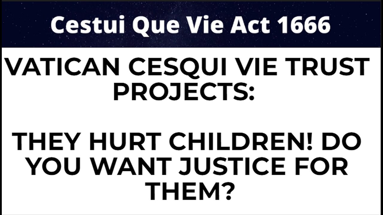 VATICAN CESQUI VIE TRUST PROJECTS: THEY HURT CHILDREN! DO YOU WANT JUSTICE FOR THEM?
