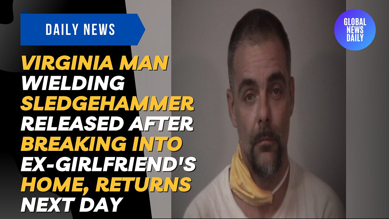 Virginia Man Wielding Sledgehammer Released After Trying To Break Into Home, Returns Next Day