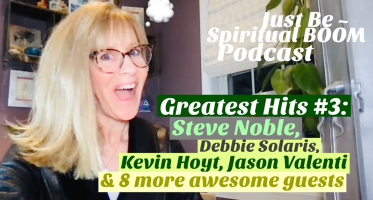 Just Be~Spir BOOM: Greatest Hits #3 w/Steve Noble, Debbie Solaris, Pia & Cullen, Jayme Price +8 more