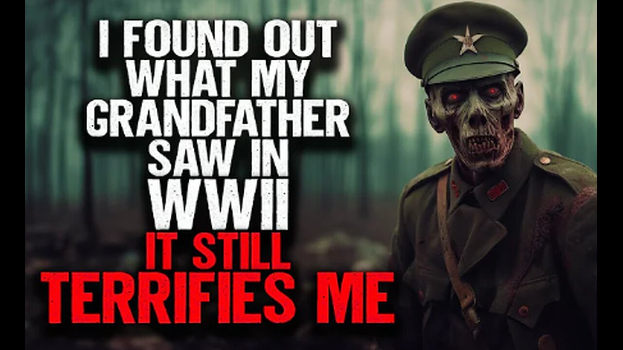 I Found Out What My Grandfather Saw In WWII | It Still Terrifies Me | English horror story