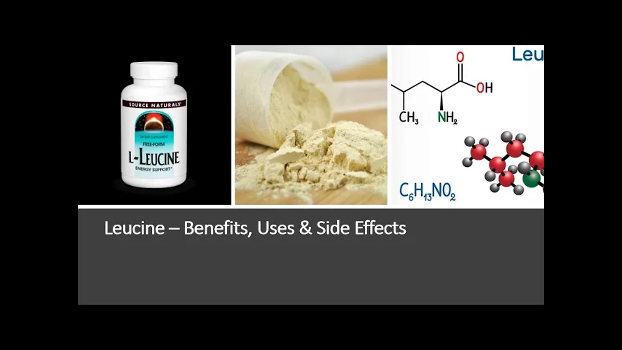 Leucine - Benefits, Uses & Side Effects