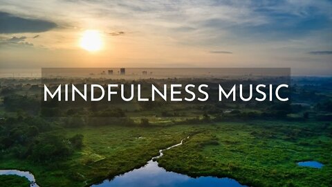 Mindfulness Music - Calm Music For Mindful Practice