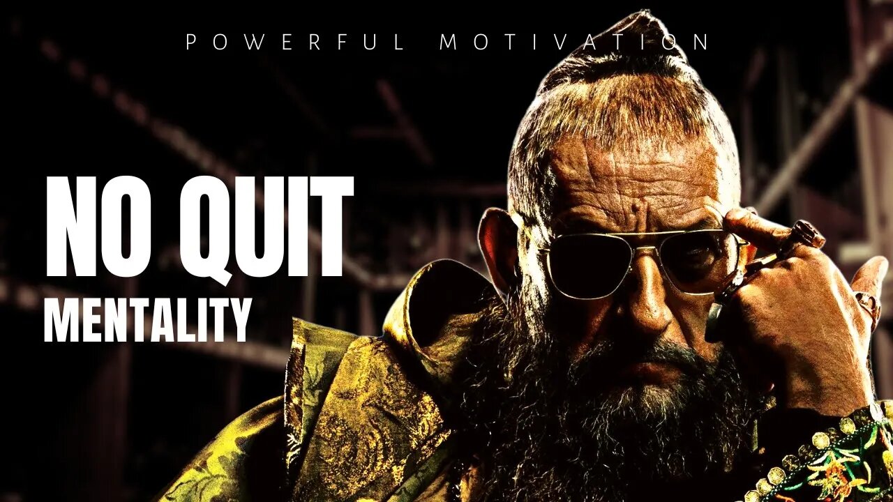 NO QUIT MENTALITY - Best Motivational Speech 2022