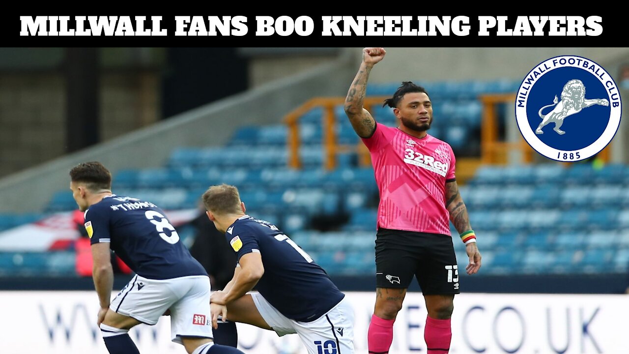 Millwall Fans Boo Virtue Signaling Players For Kneeling To BLM. The FA Condemns Them