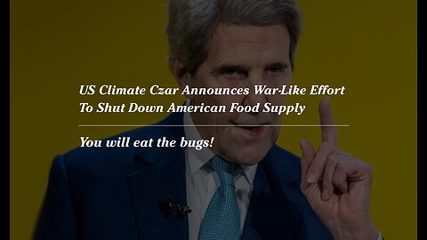 US Climate Czar Announces War Like Effort To Shut Down American Food Supply