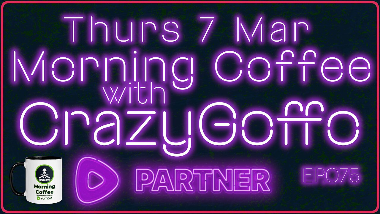 Morning Coffee with CrazyGoffo - Ep.075 #RumbleTakeover #RumblePartner