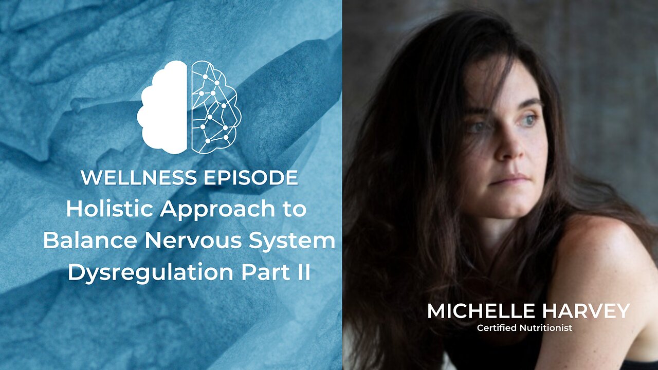 Holistic Approach to Balance Nervous System Dysregulation Part II