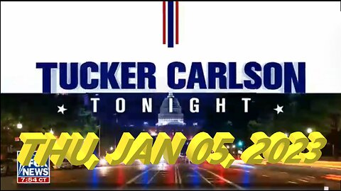 Tucker Carlson 01-05-2023