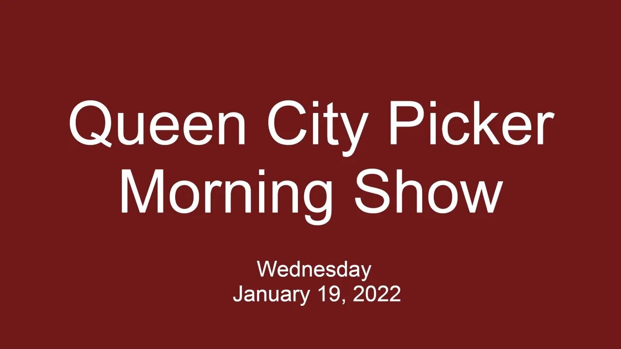 Queen City Picker Morning Show Jan. 19, 2022