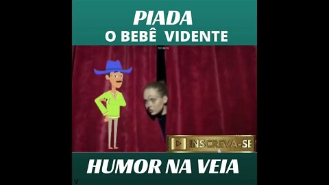 PIADA O BEBÊ VIDENTE