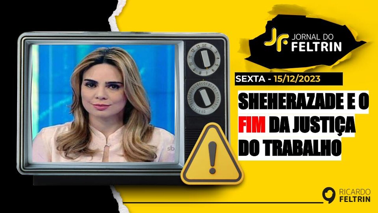 JF: Sheherazade e o fim da Justiça Trabalhista