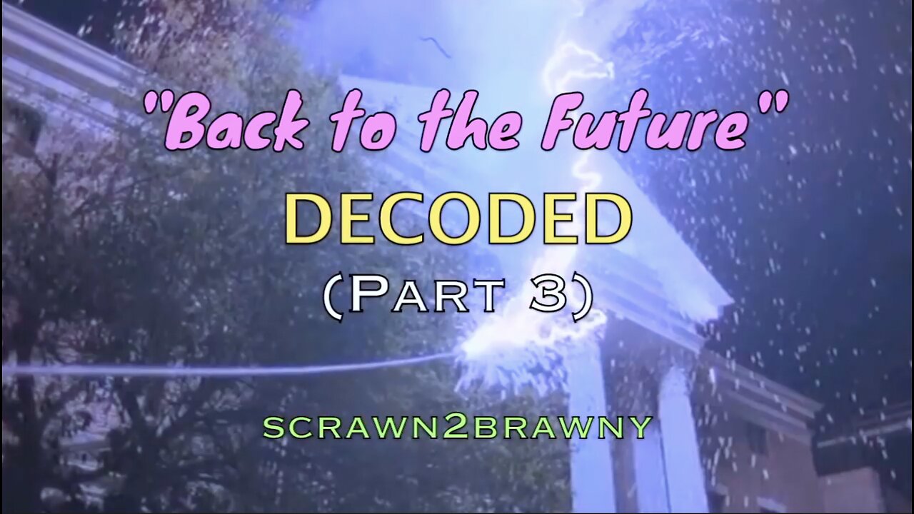 "Back to the Future DECODED" (PART THREE) - Scrawny2Brawny