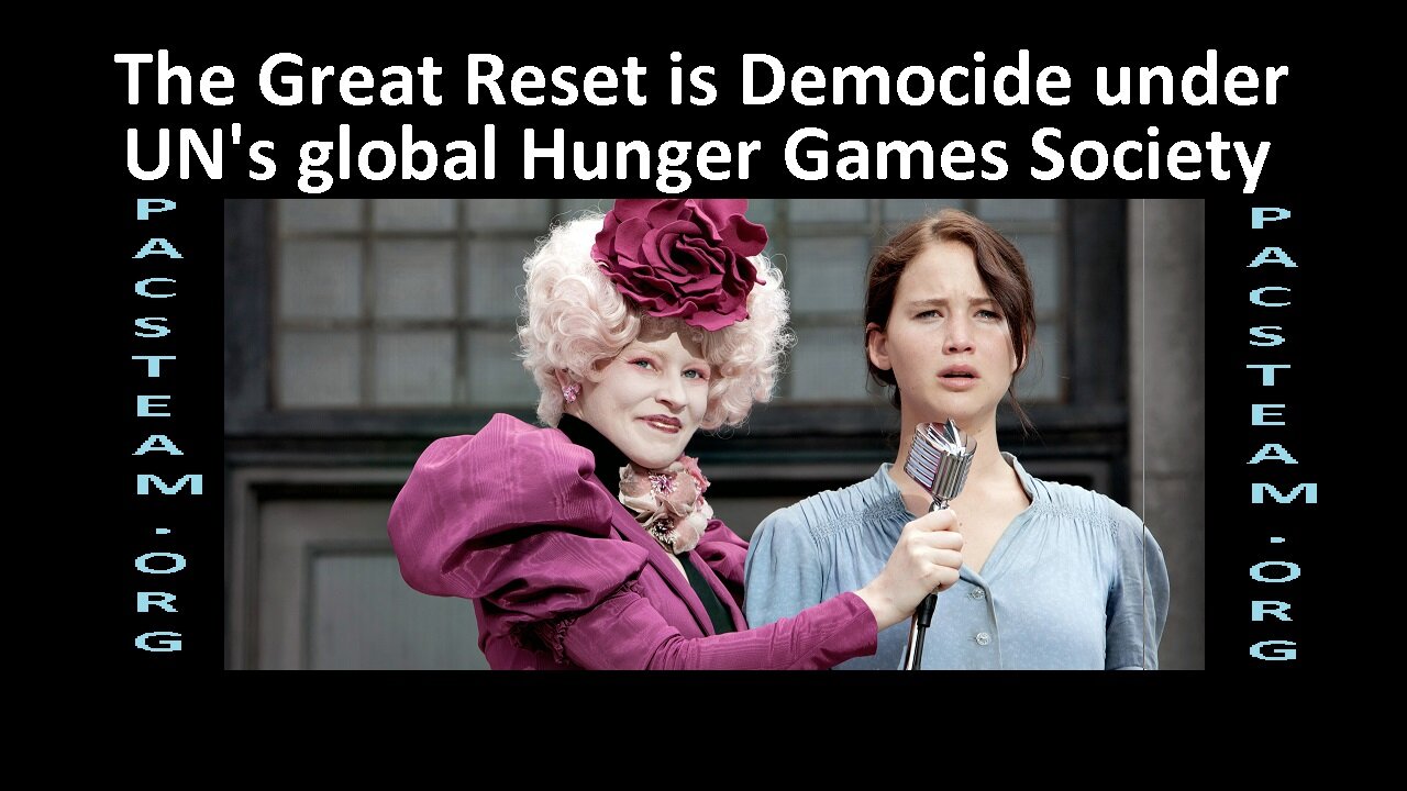 The Great Reset is Democide under UN's global Hunger Games Society