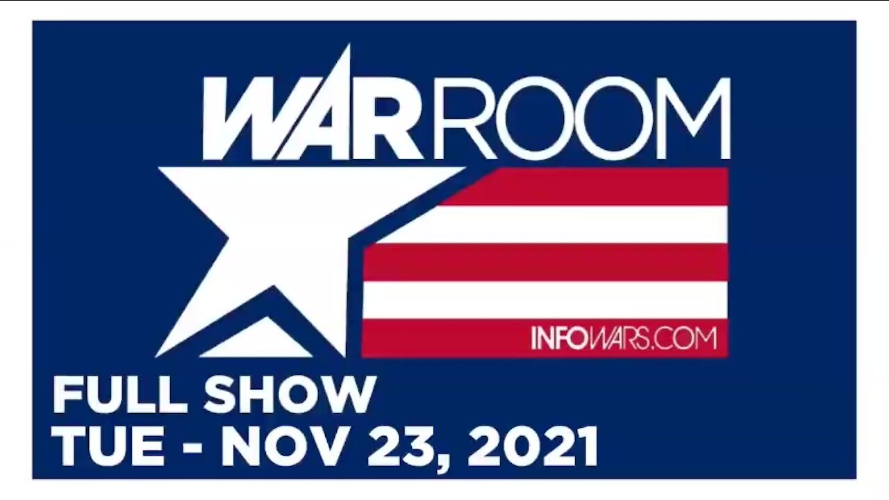 WAR ROOM FULL SHOW 11_23_2021 Tuesday