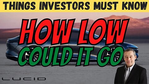 How LOW Could LCID Go ⚠️ Why LCID is DOWN 🚨 MUST WATCH $LCID