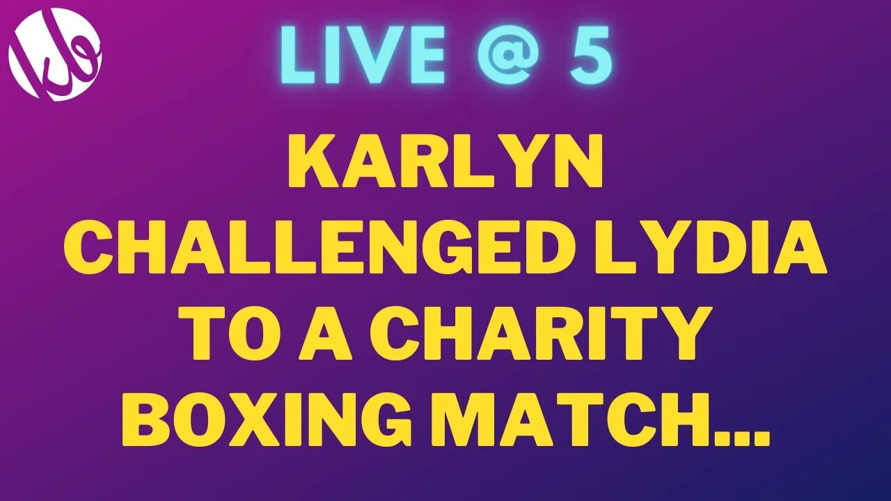 [Live @ 5] Karlyn challenged Lydia to a charity boxing match... (when mind games become real)