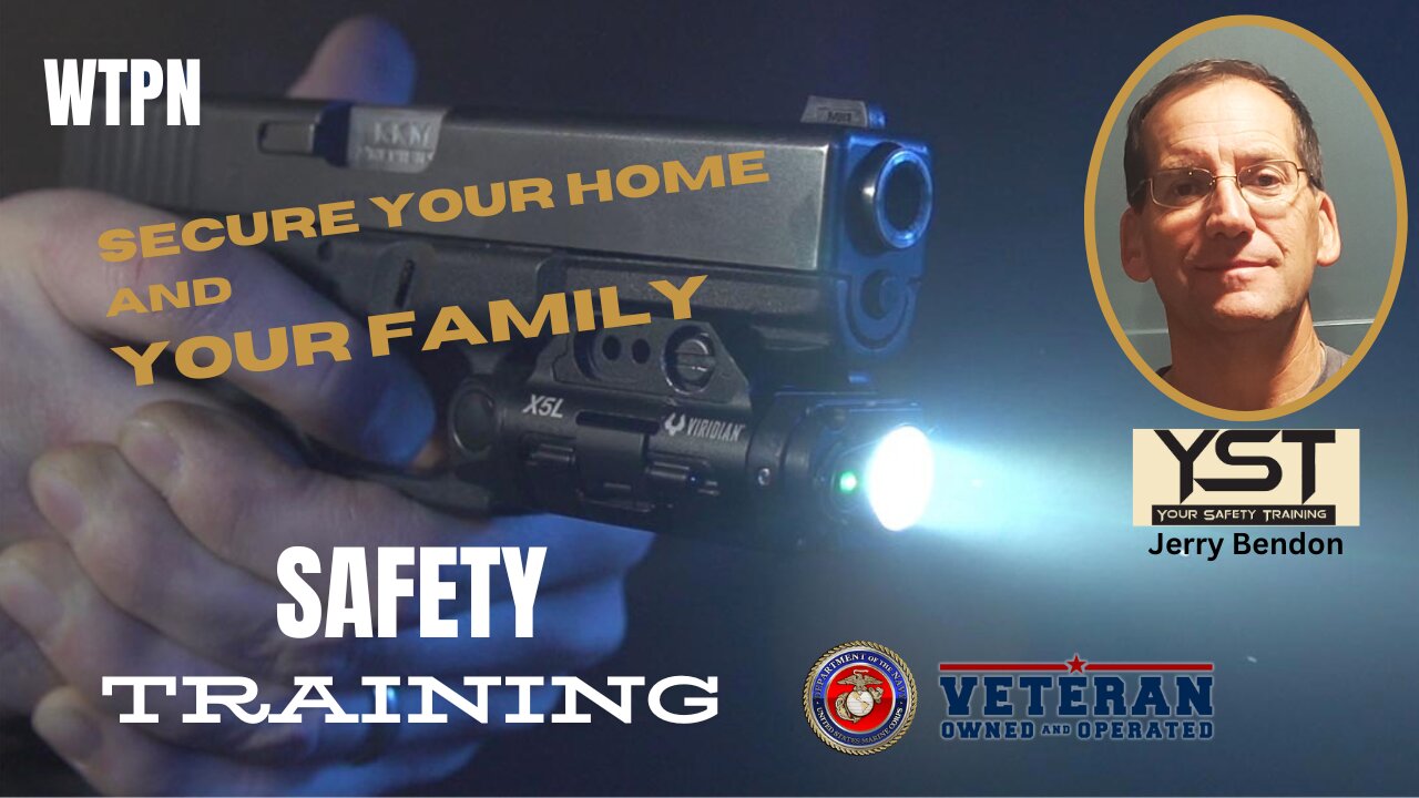 WTPN - SAFETY TRAINING - SECURE YOUR HOME AND FAMILY -