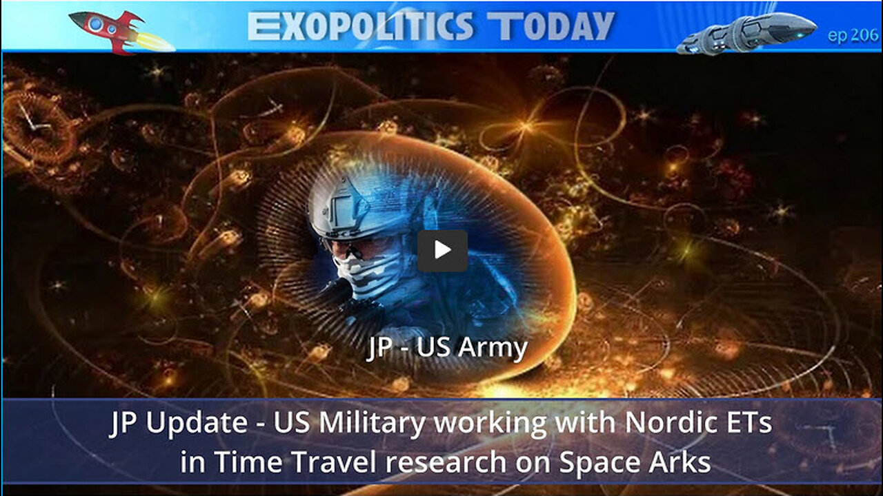 JP Update - US Military working with Nordic ETs in Time Travel research on Space Arks