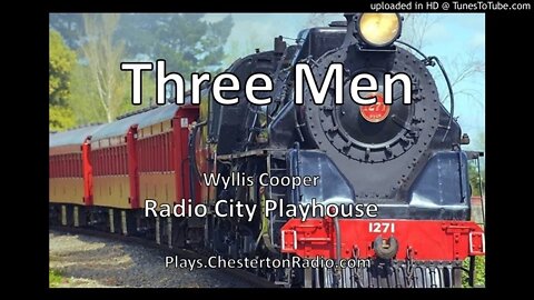 Three Men - Wyllis Cooper - Radio City Playhouse