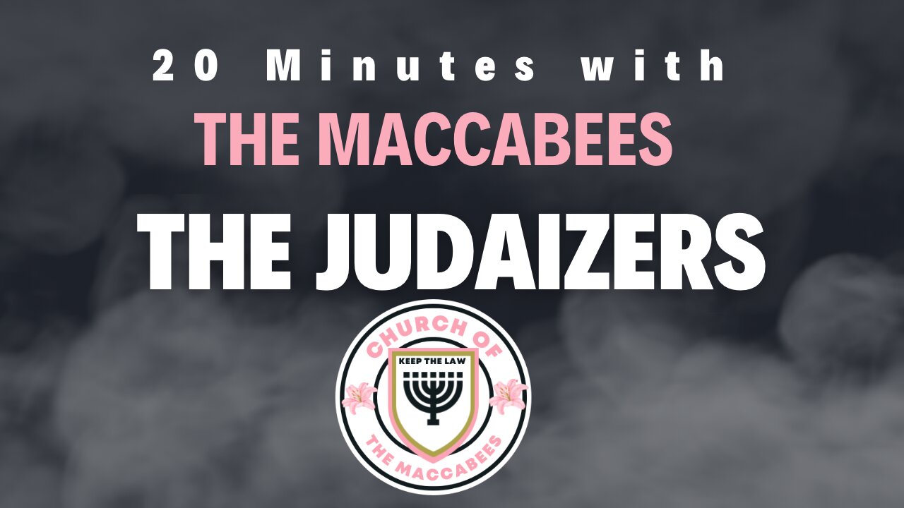 20 Minutes with The Maccabees- The Judaizers | Acts 15, 1 Corinthians 10 , Luke 10:8, Mark 7