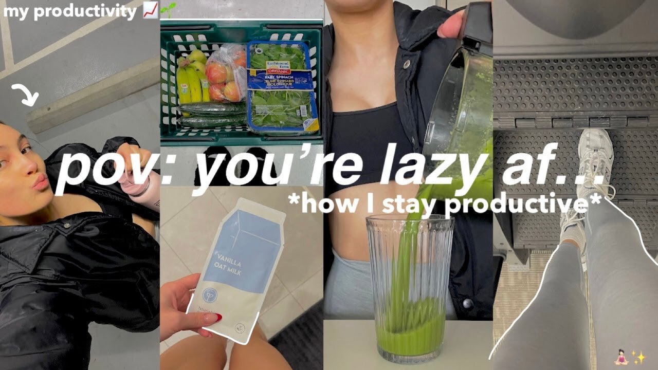 POV: you're lazy af...*how to be a productive & healthy queen*