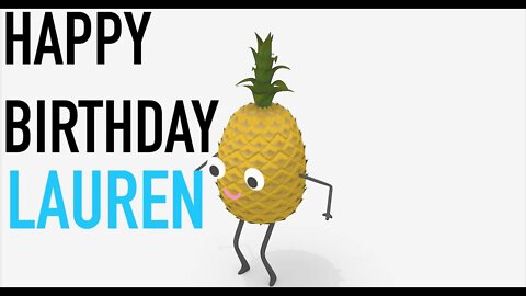 Happy Birthday LAUREN! - PINEAPPLE Birthday Song