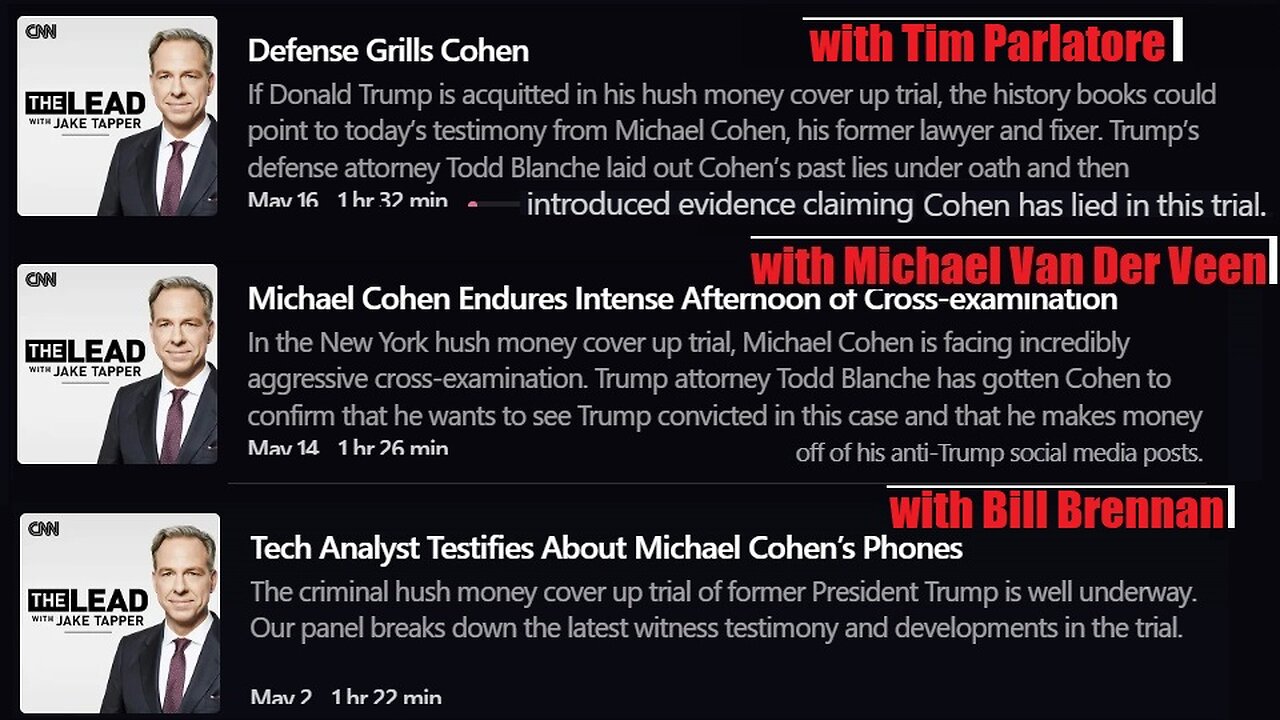 Jake Tapper-Trump NDA Trial: May 2, 14 & 16 after Cohen Cross -Parlatore, Van Der Veen, Bill Brennan