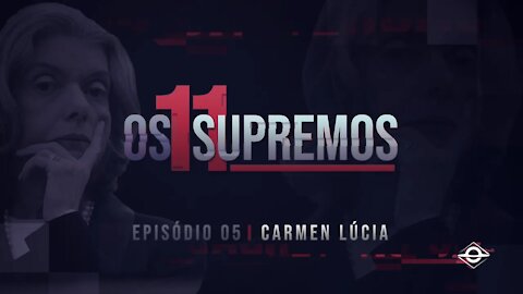 Vamos Acordar Brasil - Cárnen Lúcia OS 11 SUPREMOS (EP5)