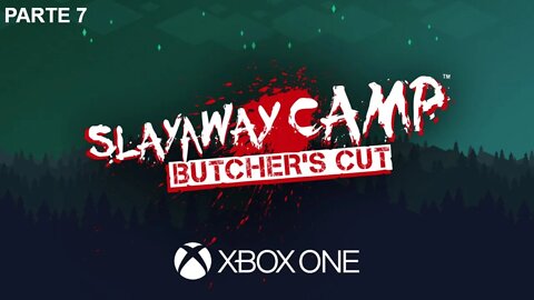 SLAYAWAY CAMP: BUTCHER'S CUT - PARTE 7 (XBOX ONE)