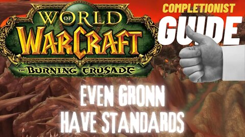 Even Gronn Have Standards WoW Quest TBC completionist guide