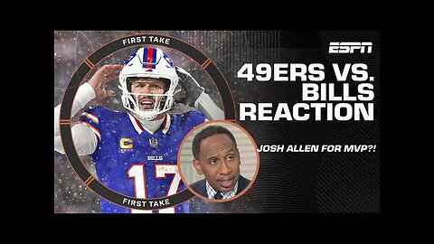 'Josh Allen is the MVP RIGHT NOW!' 🔥 Stephen A. reacts to his performance vs. the 49ers | First Take