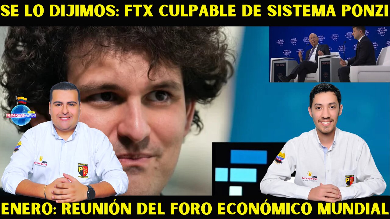 SE LO DIJIMOS: SE CONFIRMA FTX UN SISTEMA PONZI, ENERO REUNIÓN DEL FORO ECONÓMICO.