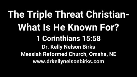 The Triple Threat Christian-What Is He Known For? 1 Corinthians 15:58