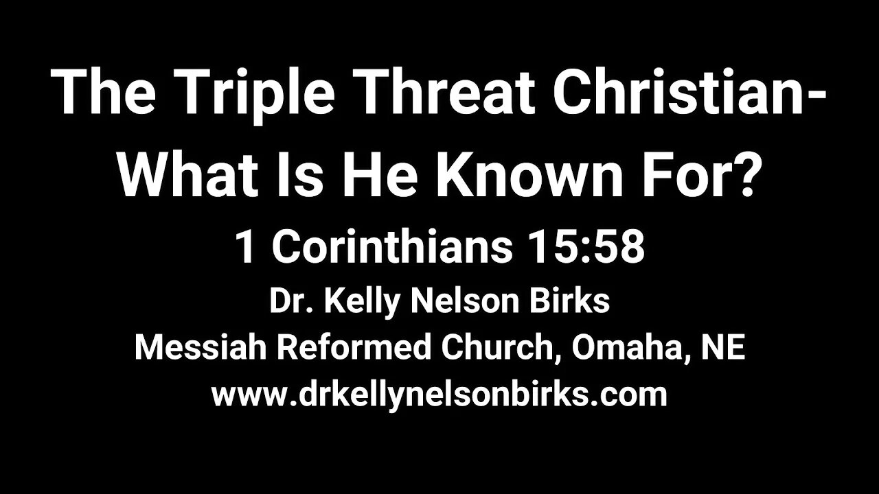 The Triple Threat Christian-What Is He Known For? 1 Corinthians 15:58