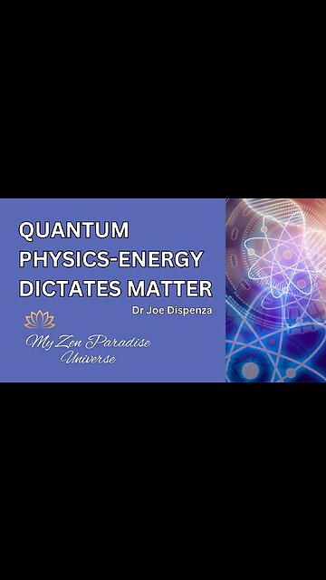 QUANTUM PHYSICS-ENERGY DICTATES MATTER: Dr Joe Dispenza