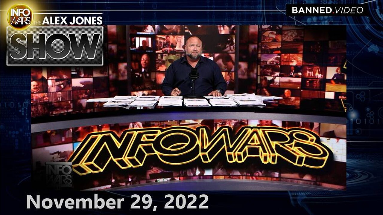 Tune Into the Most Censored Broadcast IN THE WORLD & Find Out What the Enemies of Humanity Don’t Want You to Know! Break Free From the Matrix NOW! Watch LIVE – ALEX JONES 11/29/22