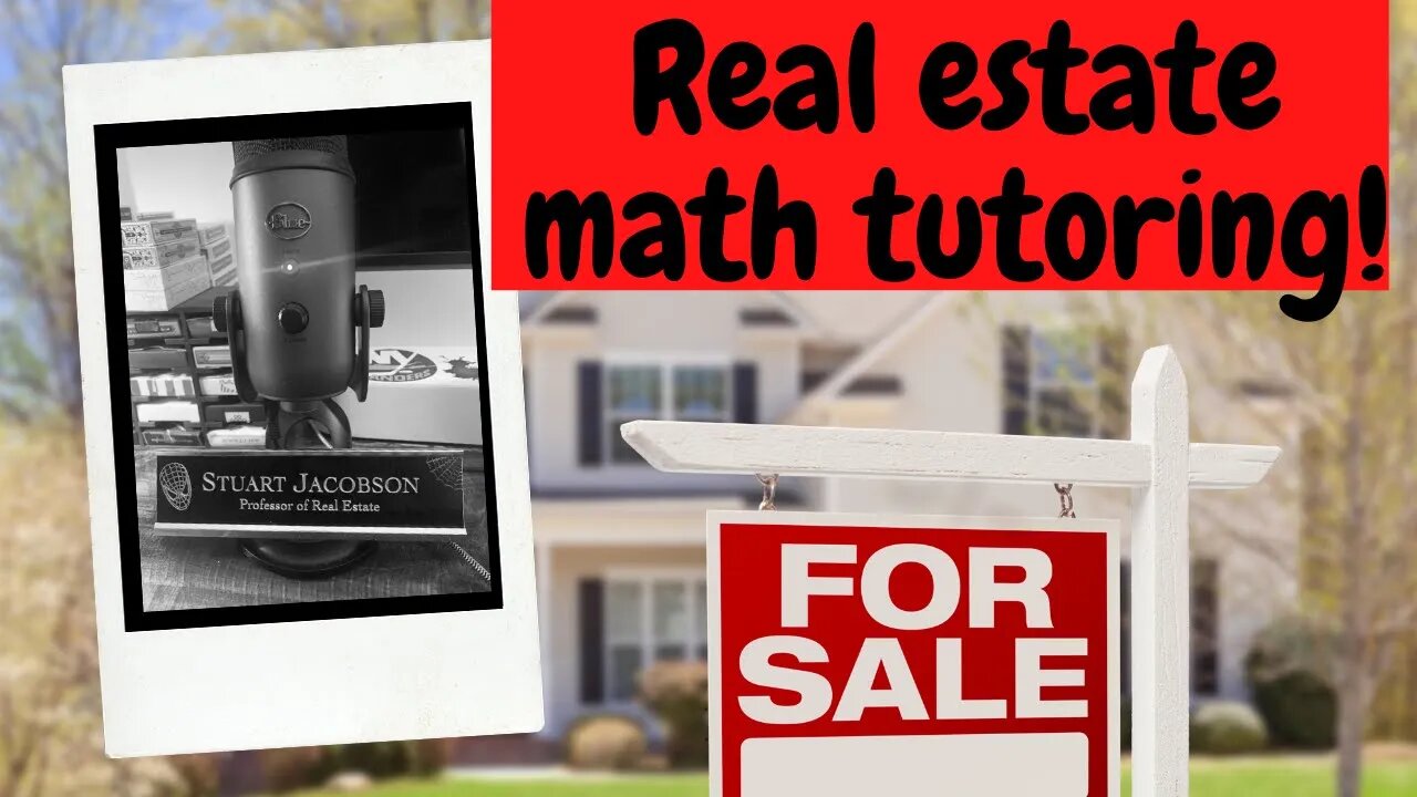 Real estate exam prep private 1-1 webinar - Math, math and more real estate math