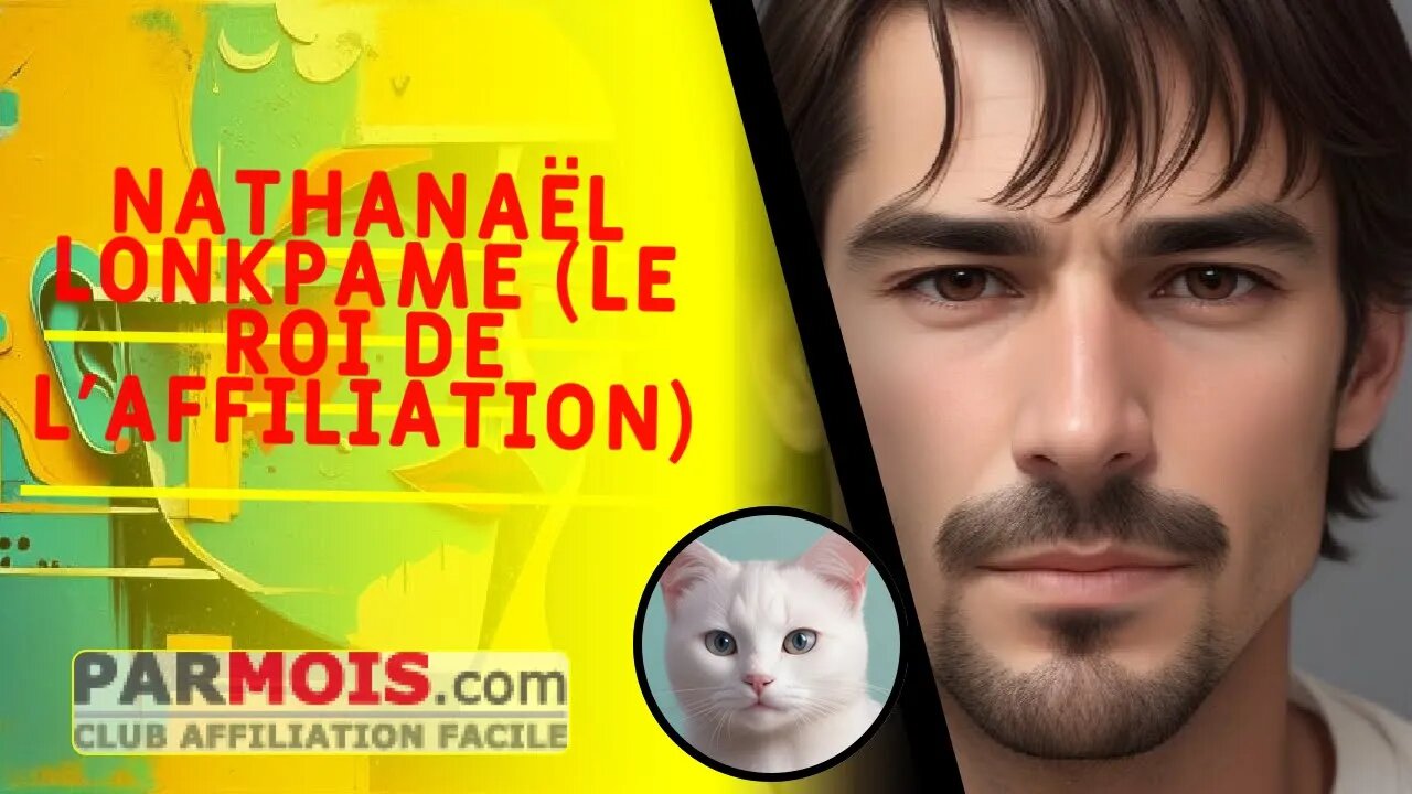 Nathanaël Lonkpame (le roi de l'affiliation)