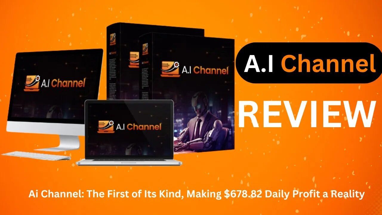 AI Channel Review l Ai Channel: The First of Its Kind, Making $678.82 Daily Profit a Reality!