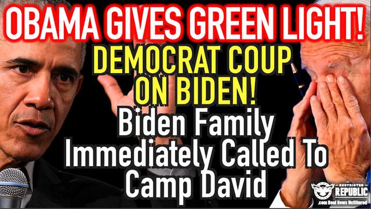 OBAMA GIVES GREEN LIGHT! DEMOCRAT COUP ON BIDEN! BIDEN FAMILY IMMEDIATELY CALLED TO CAMP DAVID!