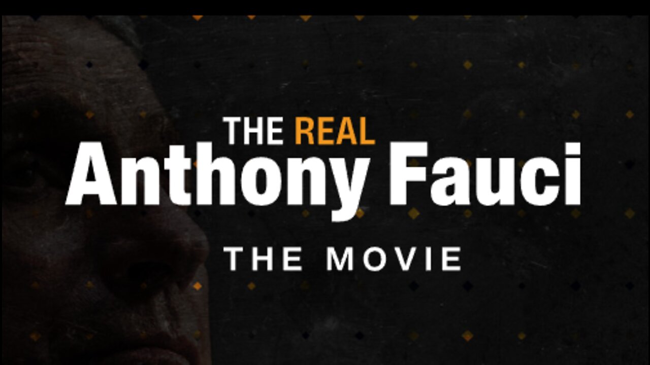 The Real Anthony Fauci Movie - FREE Oct 18-27 - LINK